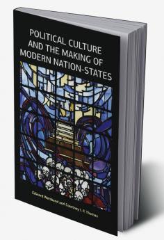 Political Culture and the Making of Modern Nation-States