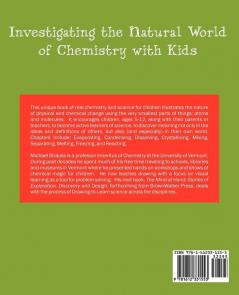 Investigating the Natural World of Chemistry with Kids: Experiments Writing and Drawing Activities for Learning Science