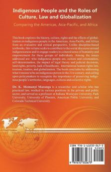 Indigenous People and the Roles of Culture Law and Globalization: Comparing the Americas Asia-Pacific and Africa