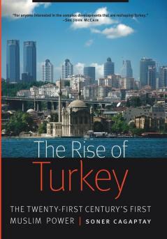 The Rise of Turkey: The Twenty-First Century's First Muslim Power