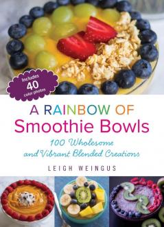 Rainbow of Smoothie Bowls