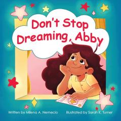 Don't Stop Dreaming Abby