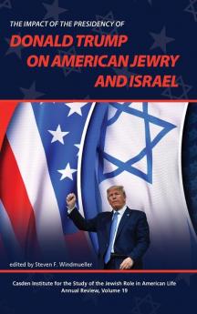 The Impact of the Presidency of Donald Trump on American Jewry and Israel