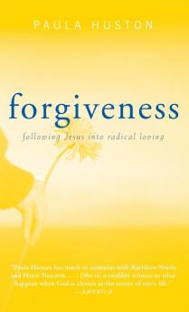 Forgiveness: Following Jesus Into Radical Loving