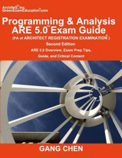 Programming & Analysis (PA) ARE 5.0 Exam Guide (Architect Registration Examination) 2nd Edition