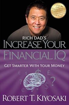 Rich Dad's Increase Your Financial IQ Get Smarter with Your Money