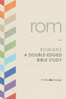 Romans: A Double-Edged Bible Study (Th1nk LifeChange)