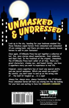 Unmasked and Undressed