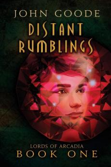 Distant Rumblings: 1 (Lords of Arcadia)