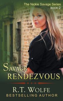 Savage Rendezvous (The Nickie Savage Series Book 2)