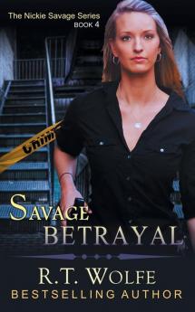 Savage Betrayal (The Nickie Savage Series Book 4)