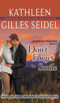 Don't Forget to Smile (Hometown Memories Book 2)