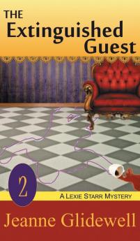 Extinguished Guest (A Lexie Starr Mystery Book 2)
