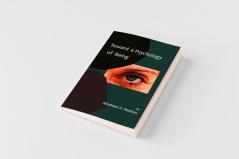 Toward a Psychology of Being-Reprint of 1962 Edition First Edition