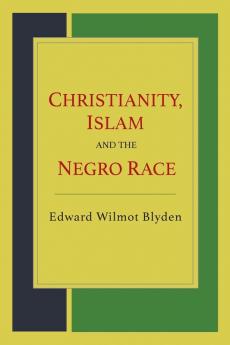 Christianity Islam and the Negro Race