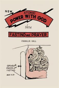 Atomic Power with God Through Fasting and Prayer