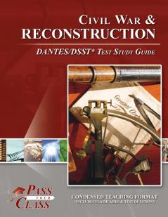 Civil War and Reconsctruction DANTES/DSST Test Study Guide
