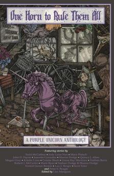 One Horn to Rule Them All: A Purple Unicorn Anthology