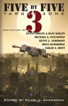 Five by Five 3: Target Zone: All New Military SF