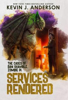 Services Rendered: The Cases of Dan Shamble Zombie P.I.: 7