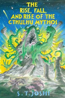 The Rise Fall and Rise of the Cthulhu Mythos