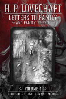Letters to Family and Family Friends Volume 1