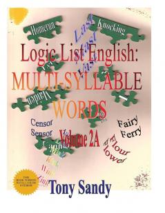 Logic List English: Multi-Syllable Word: Vol. 2A