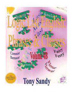 Logic List English: Phrases & Clauses: Vol. 4B