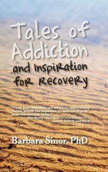 Tales of Addiction and Inspiration for Recovery: Twenty True Stories from the Soul (Reflections of America)