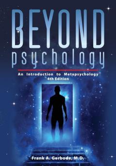 Beyond Psychology: An Introduction to Metapsychology (Explorations in Metapsychology)