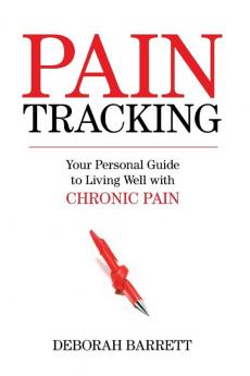 Paintracking: Your Personal Guide to Living Well With Chronic Pain