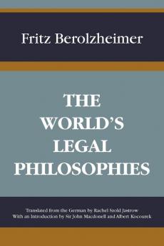 The World's Legal Philosophies (Modern Legal Philosophy)