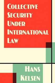 Collective Security Under International Law (International Law Studies)