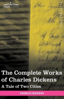 The Complete Works of Charles Dickens (in 30 Volumes Illustrated): A Tale of Two Cities