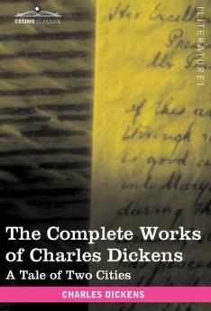 The Complete Works of Charles Dickens: A Tale of Two Cities (in 30 Volumes Illustrated)