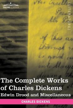 The Complete Works of Charles Dickens (in 30 Volumes Illustrated): Edwin Drood and Miscellaneous