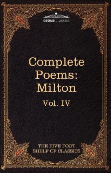 The Complete Poems of John Milton: The Five Foot Shelf of Classics Vol. IV (in 51 Volumes)