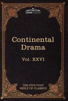 Continental Drama: The Five Foot Shelf of Classics Vol. XXVI (in 51 Volumes): 16