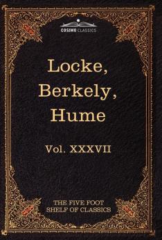 Locke Berkely & Hume: The Five Foot Shelf of Classics Vol. XXXVII (in 51 Volumes)