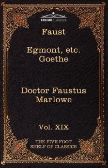 Faust Part I Egmont & Hermann Dorothea Dr. Faustus: The Five Foot Shelf of Classics Vol. XIX (in 51 Volumes)