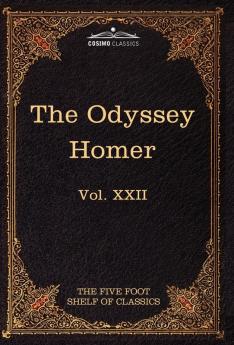 The Odyssey of Homer: The Five Foot Shelf of Classics Vol. XXII (in 51 Volumes): 22