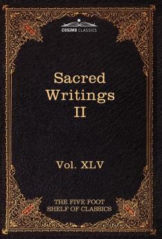Sacred Writings II: Christian Buddhist Hindu Mohammedan: The Five Foot Shelf of Classics Vol. XLV (in 51 Volumes): 65