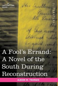A Fool's Errand: A Novel of the South During Reconstruction