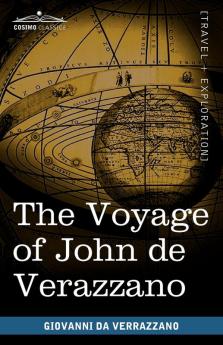 The Voyage of John de Verazzano: Along the Coast of North America from Carolina to Newfoundland A.D. 1524