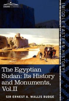 The Egyptian Sudan (in Two Volumes) Vol.II: Its History and Monuments: 2