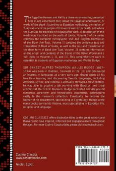 The Egyptian Heaven and Hell (Three Volumes in One: The Book of the Am-Tuat; The Book of Gates; And the Egyptian Heaven and Hell