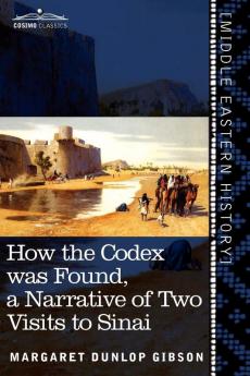 How the Codex Was Found: A Narrative of Two Visits to Sinai