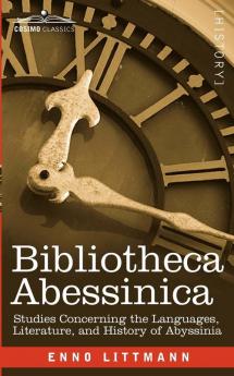 Bibliotheca Abessinica: Studies Concerning the Languages Literature and History of Abyssinia