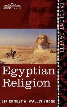 Egyptian Religion: Egyptian Ideas of the Future Life