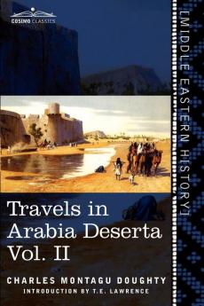 Travels in Arabia Deserta Vol. II (in Two Volumes): 2 (Middle Eastern History)